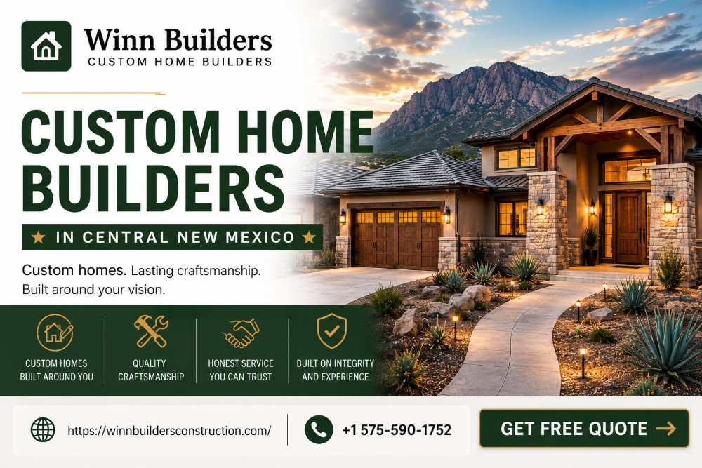 Choosing the Best Custom Home Builders in Central New Mexico