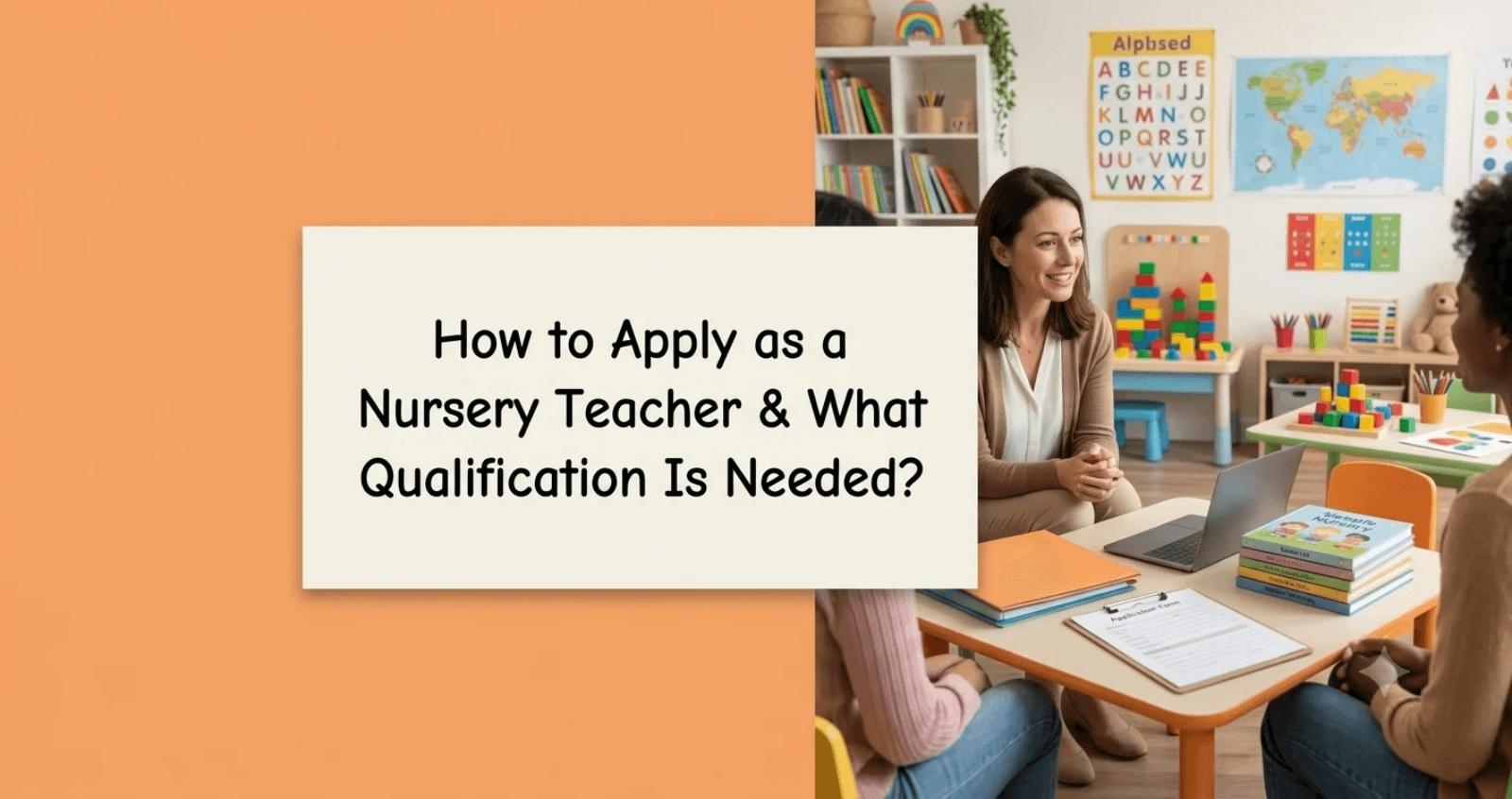 How to Apply as a Nursery Teacher & What Qualification Is Needed?