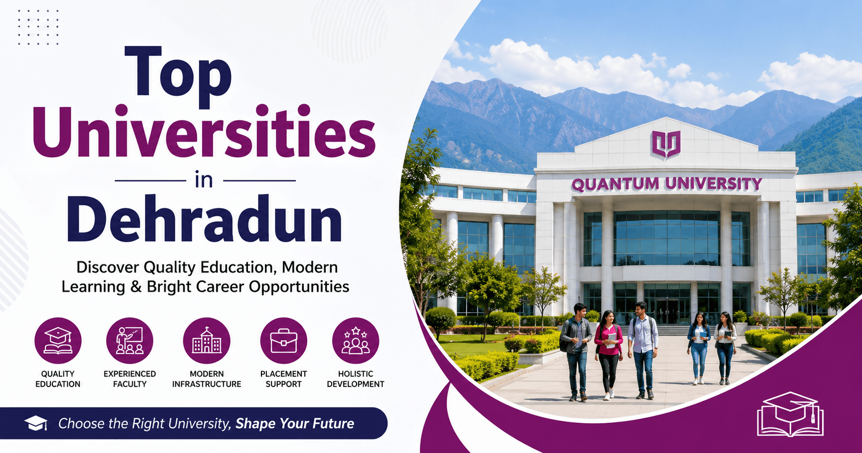 Top Universities in Dehradun: A Complete Guide to Choosing the Right University for Your Future