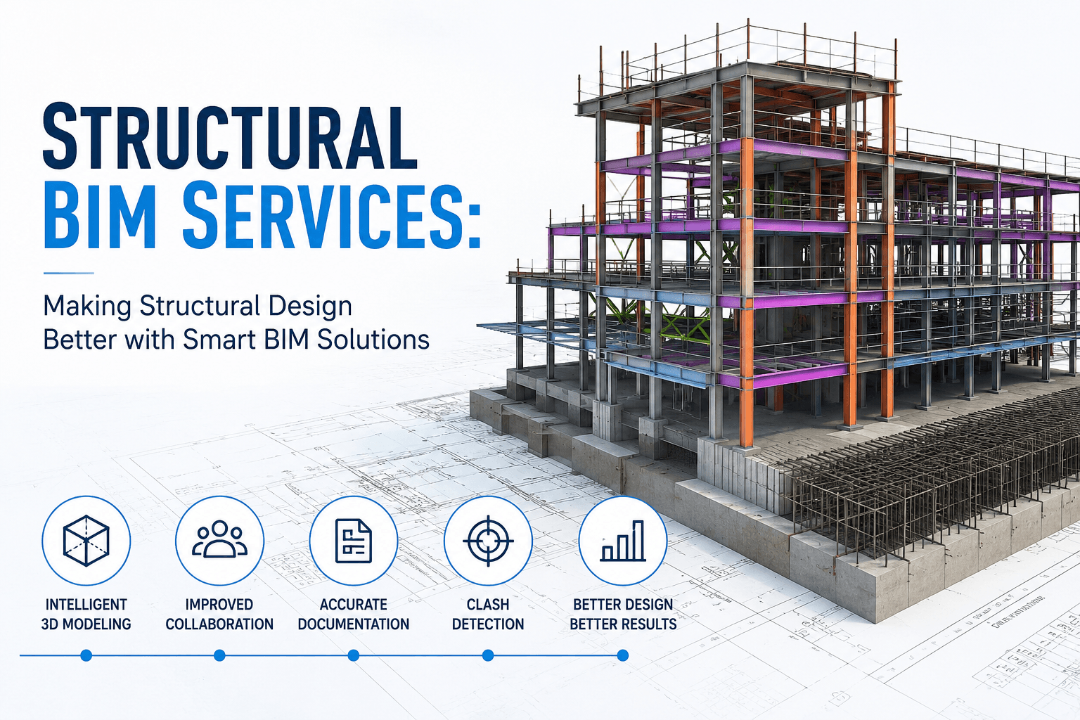 Structural BIM Services: Making Structural Design Better with Smart BIM Solutions