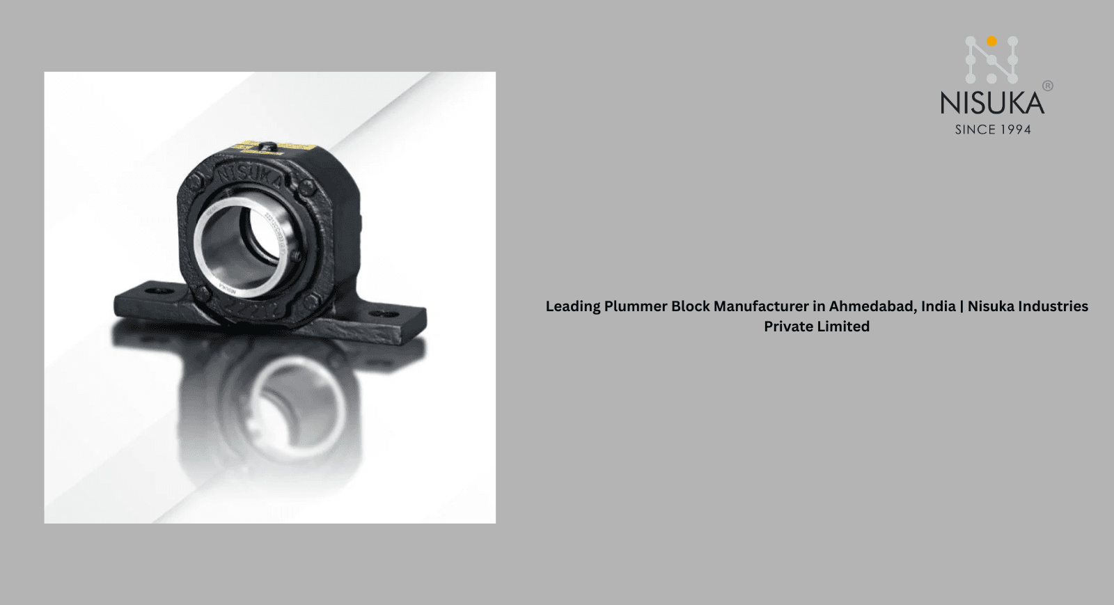 Leading Plummer Block Manufacturer in Ahmedabad, India | Nisuka Industries Private Limited