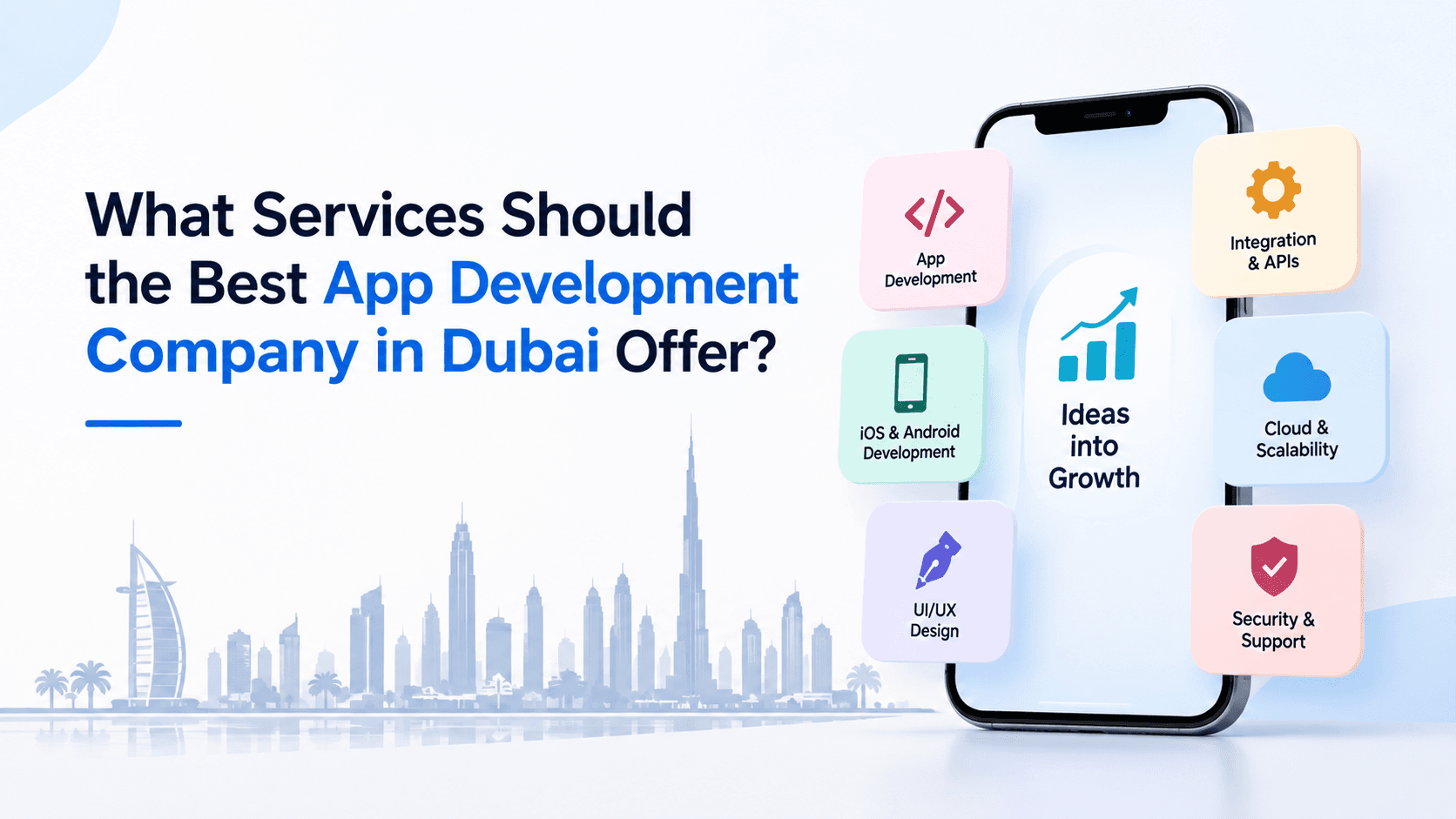 What Services Should the Best App Development Company in Dubai Offer?