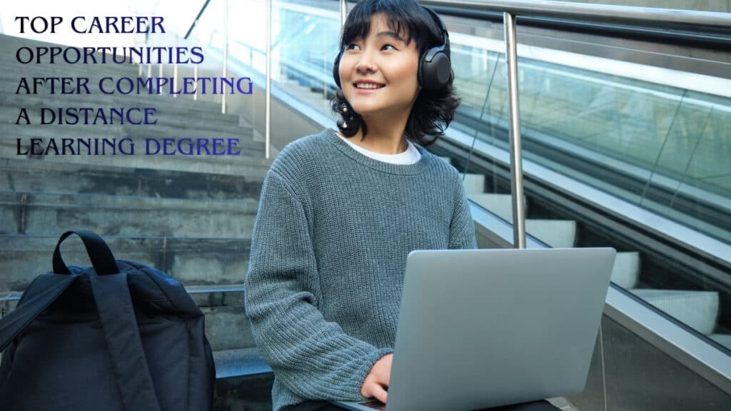Top Career Opportunities After Completing a Distance Learning Degree