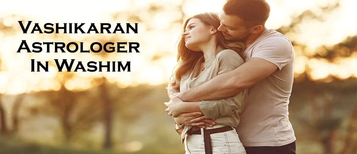 Vashikaran Astrologer in Washim