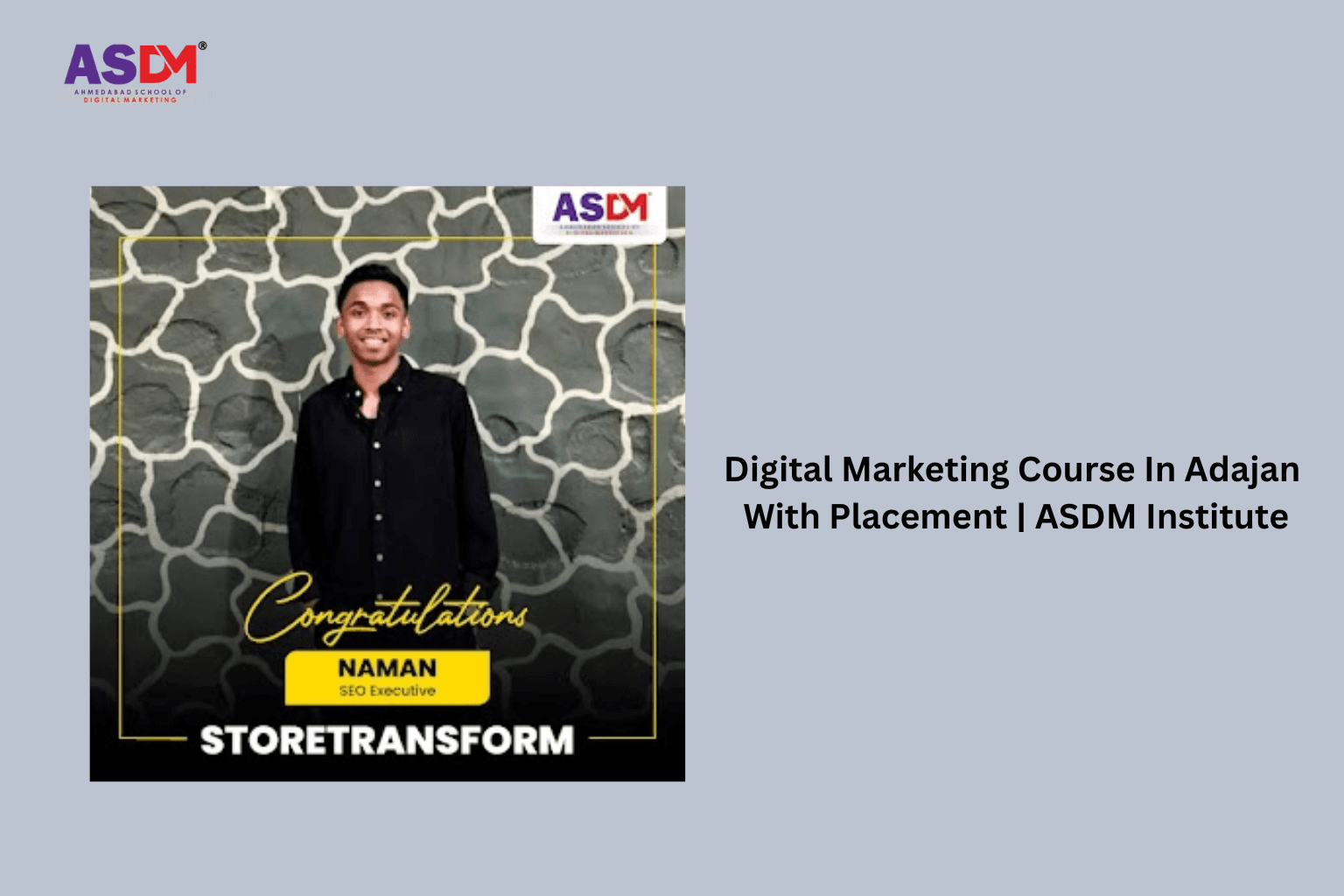 Digital Marketing Course In Adajan With Placement | ASDM Institute