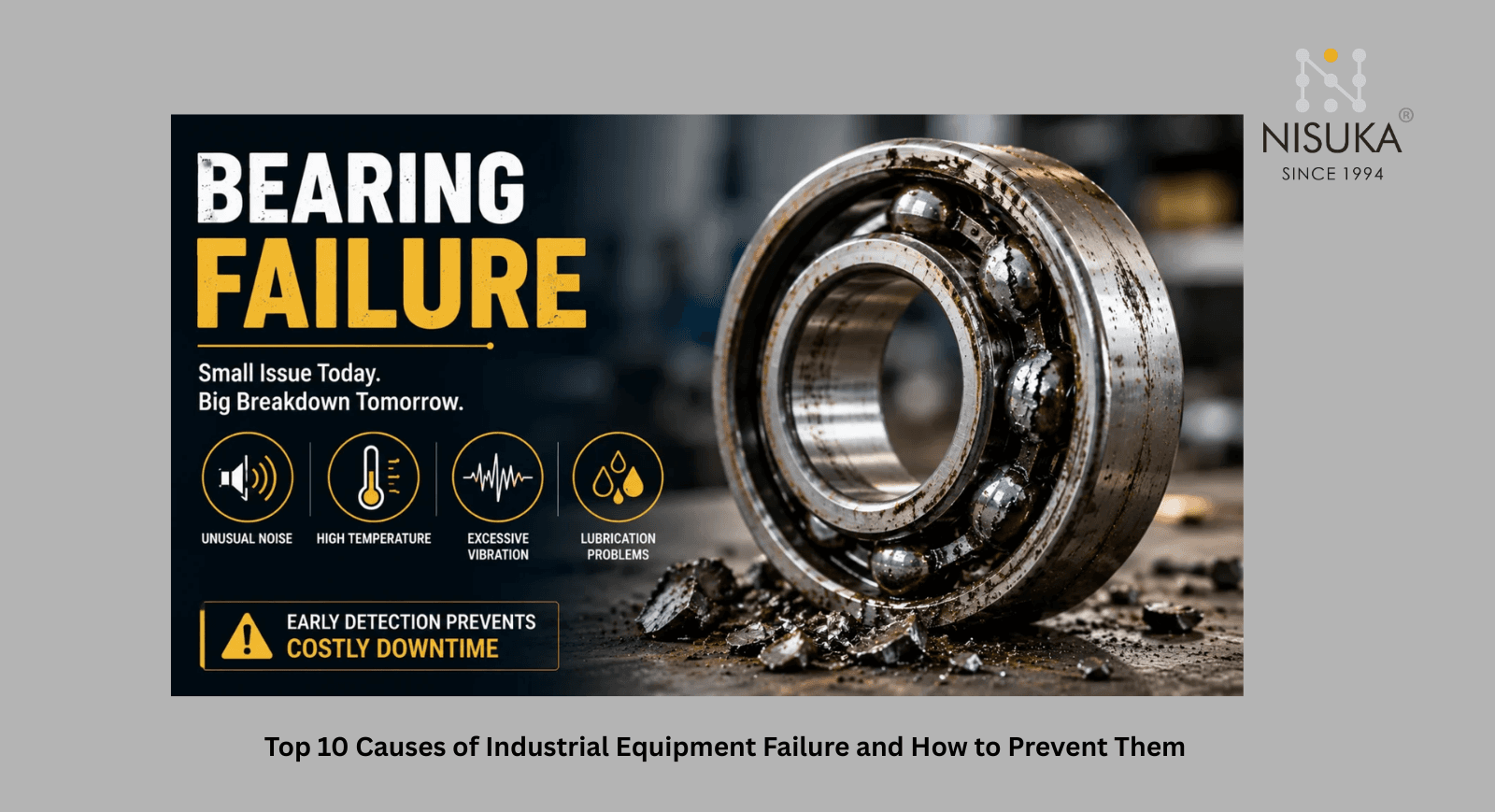 Top 10 Causes of Industrial Equipment Failure and How to Prevent Them