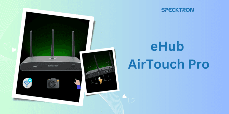 Understanding the Wireless Connectivity Options of eHub AirTouch Pro