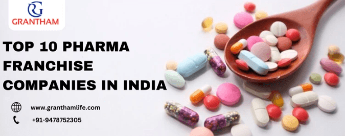 Top 10 Pharma Franchise Companies in India: Grantham Lifesciences