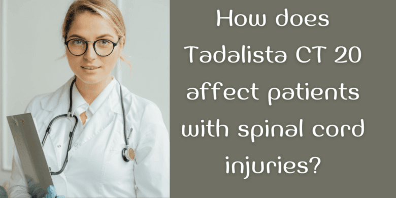 How does Tadalista CT 20 affect patients with spinal cord injuries?