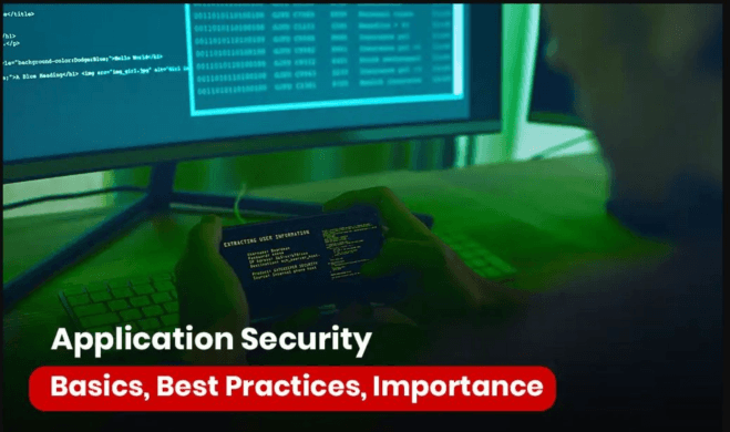 Application Security: Understanding the Basics and its Importance