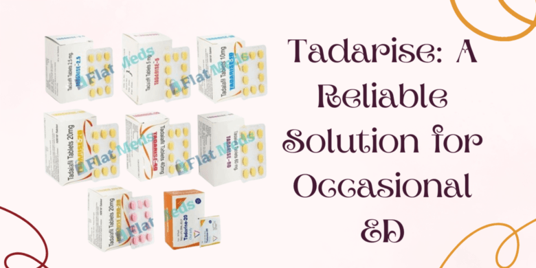 Tadarise: A Reliable Solution for Occasional ED