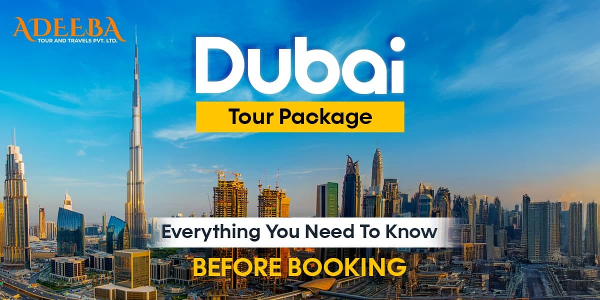 Dubai Tour Packages- Everything You Need To Know 