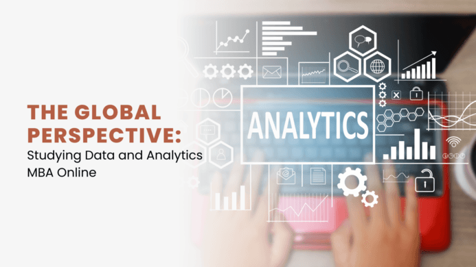 The Global Perspective: Studying Data and Analytics MBA Online