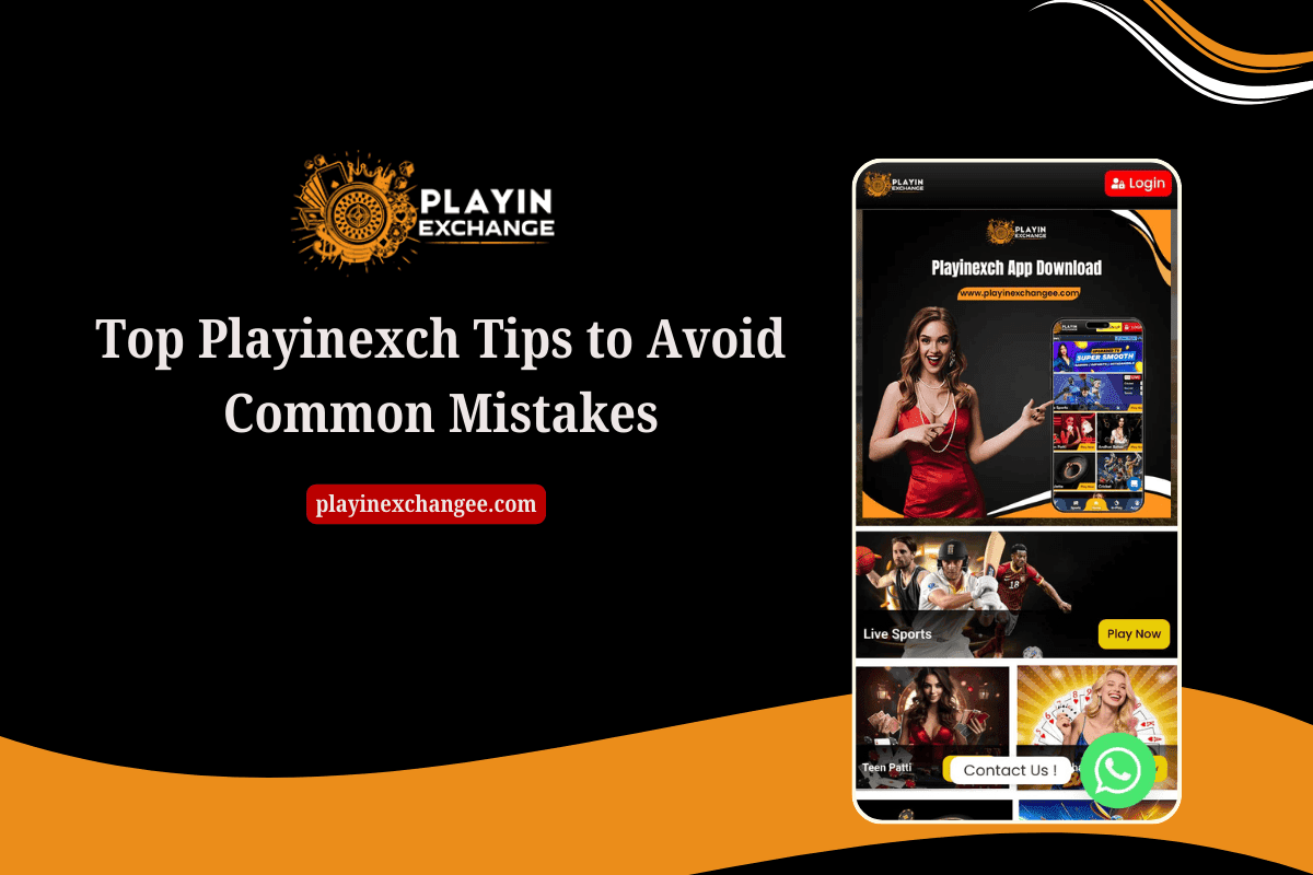 Top Playinexch Tips to Avoid Common Mistakes