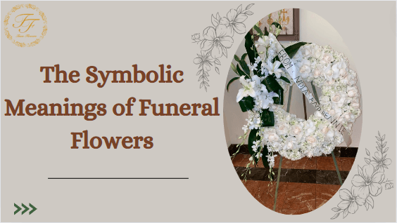 The Symbolic Meanings of Funeral Flowers in 2024