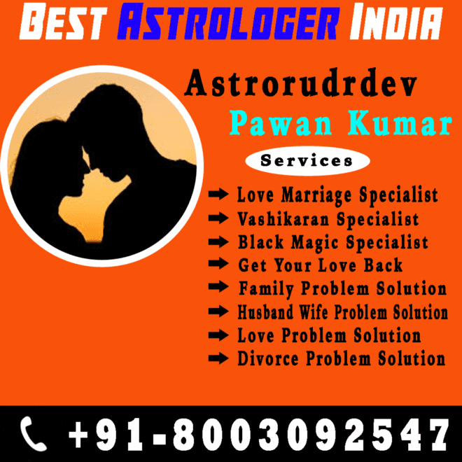 Love Marriage Specialist  +91-8003092547