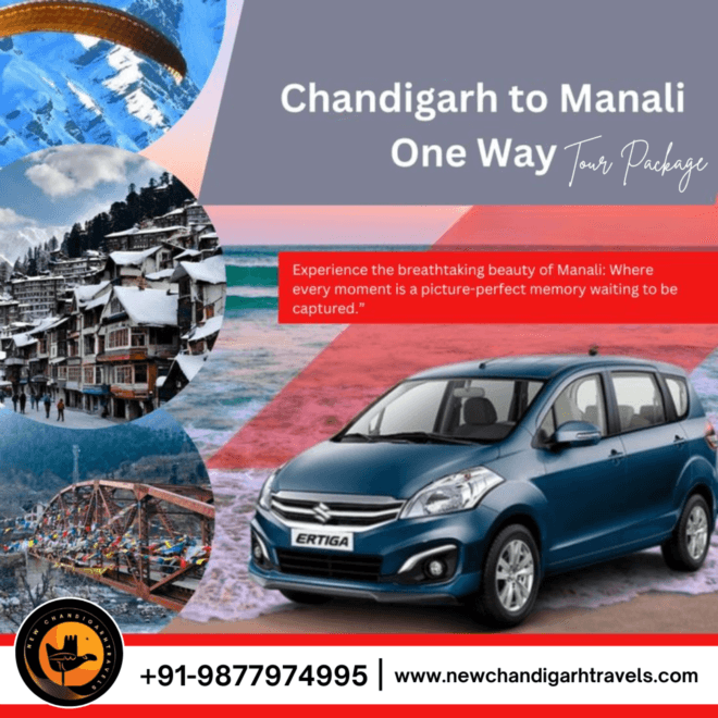  Discover the Beauty of Manali: Your Ultimate One-Way Tour Package from Chandigarh to Manali