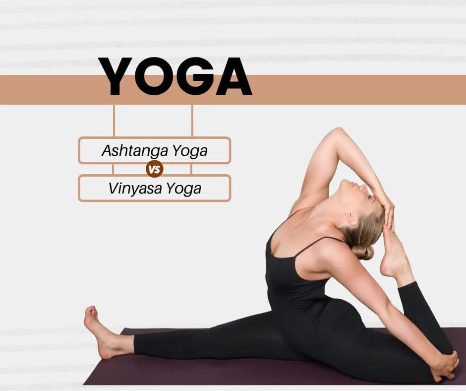 Ashtanga and Vinyasa: Which Yoga Style Is Right for You?
