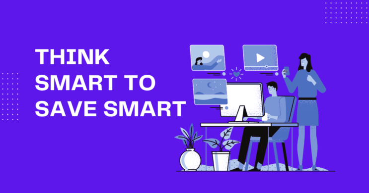 THINK SMART TO SAVE SMART