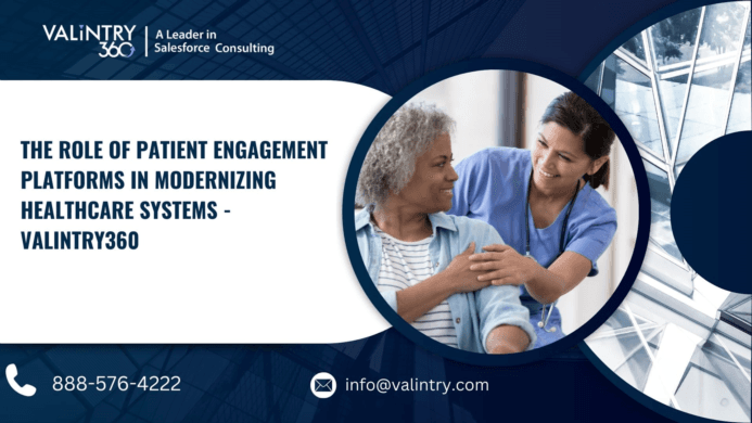 The Role of Patient Engagement Platforms in Modernizing Healthcare Systems - VALiNTRY360