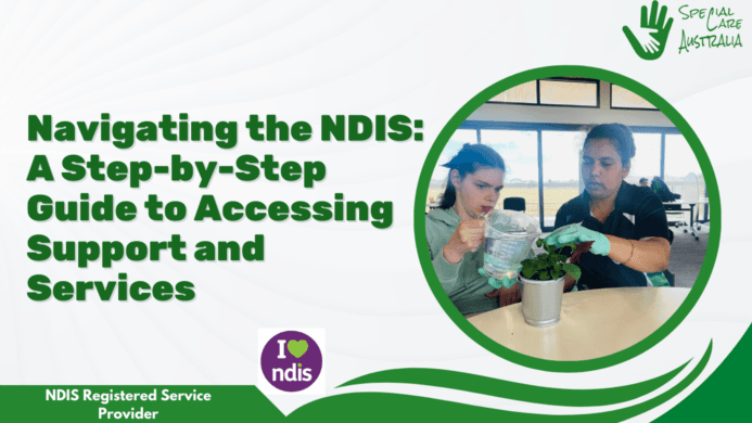 Navigating the NDIS: A Step-by-Step Guide to Accessing Support and Services