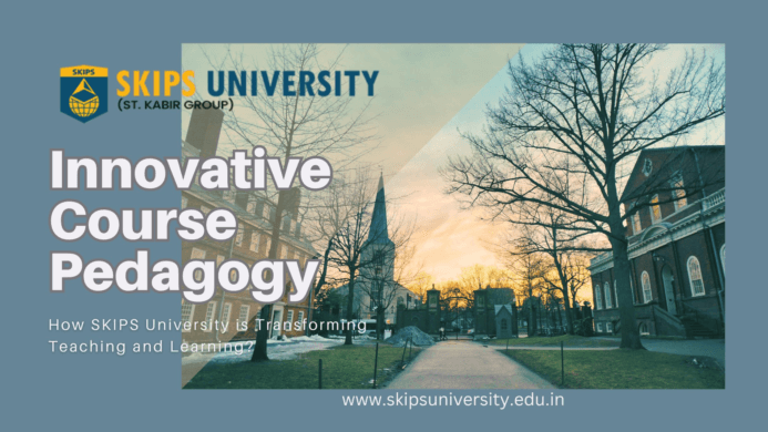 Innovative Course Pedagogy: How SKIPS University is Transforming Teaching and Learning?