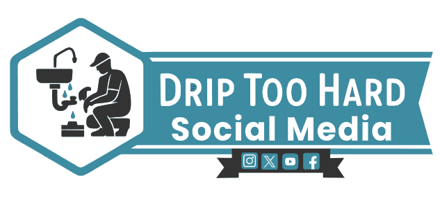 Drip Too Hard Plumbing