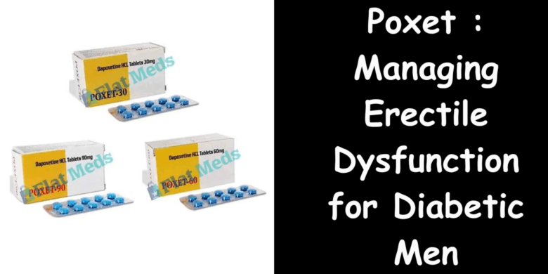 Poxet : Managing Erectile Dysfunction for Diabetic Men