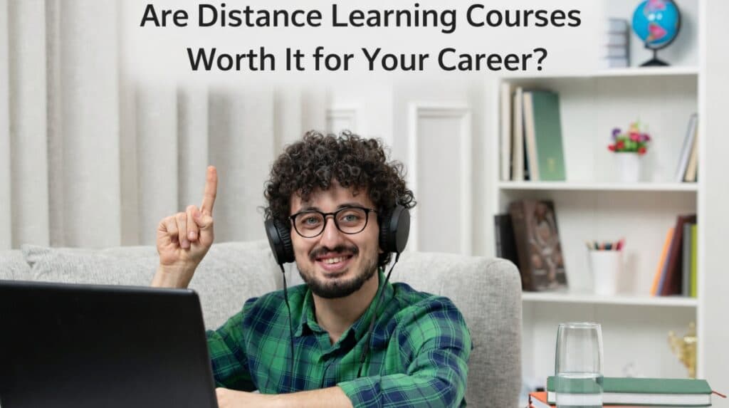 Distance Learning Courses: Career Value Explained