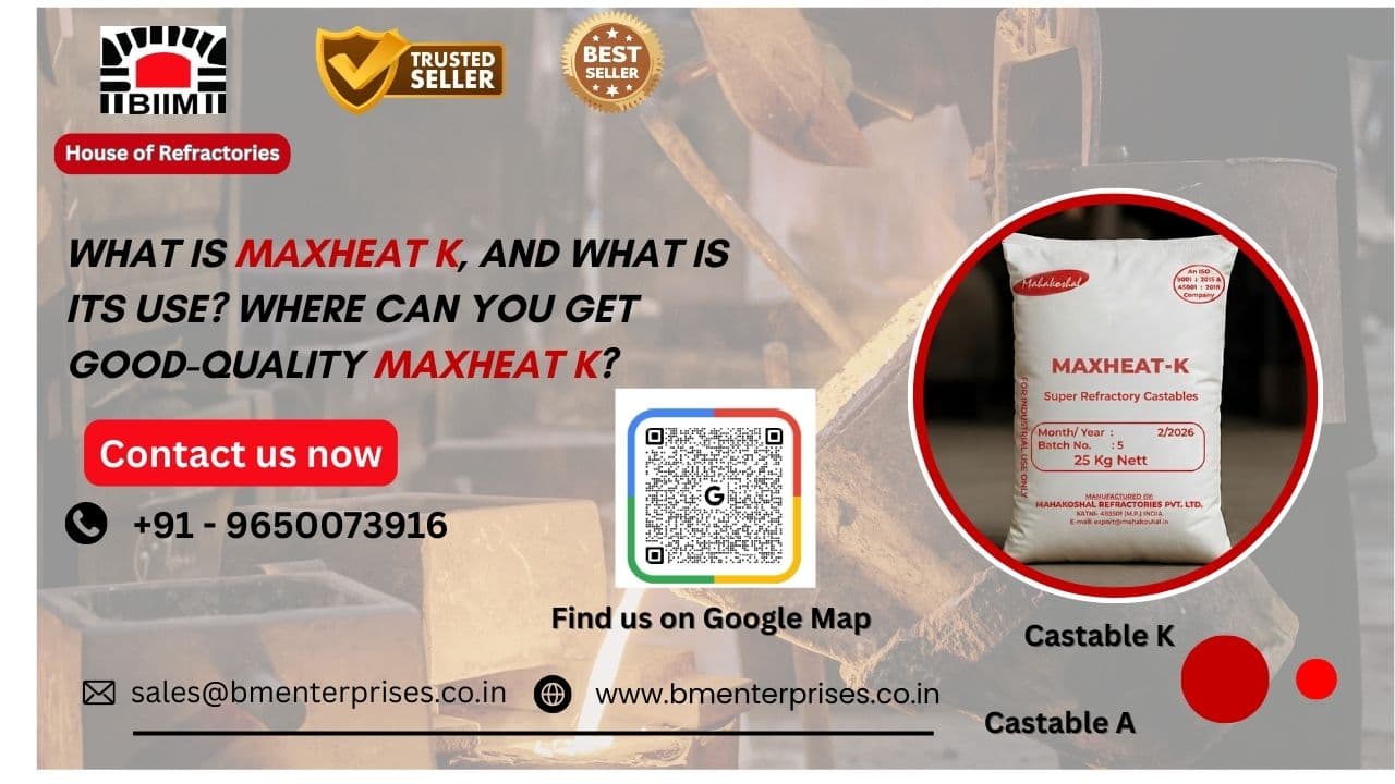 What is Maxheat K and What is Its Use?