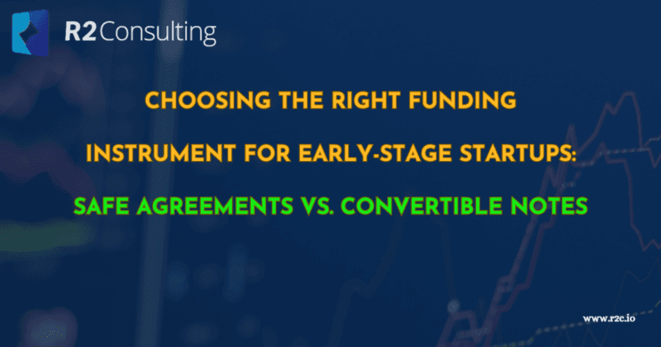 Choosing the Right Funding Instrument for Early-Stage Startups: SAFE Agreements vs. Convertible Note