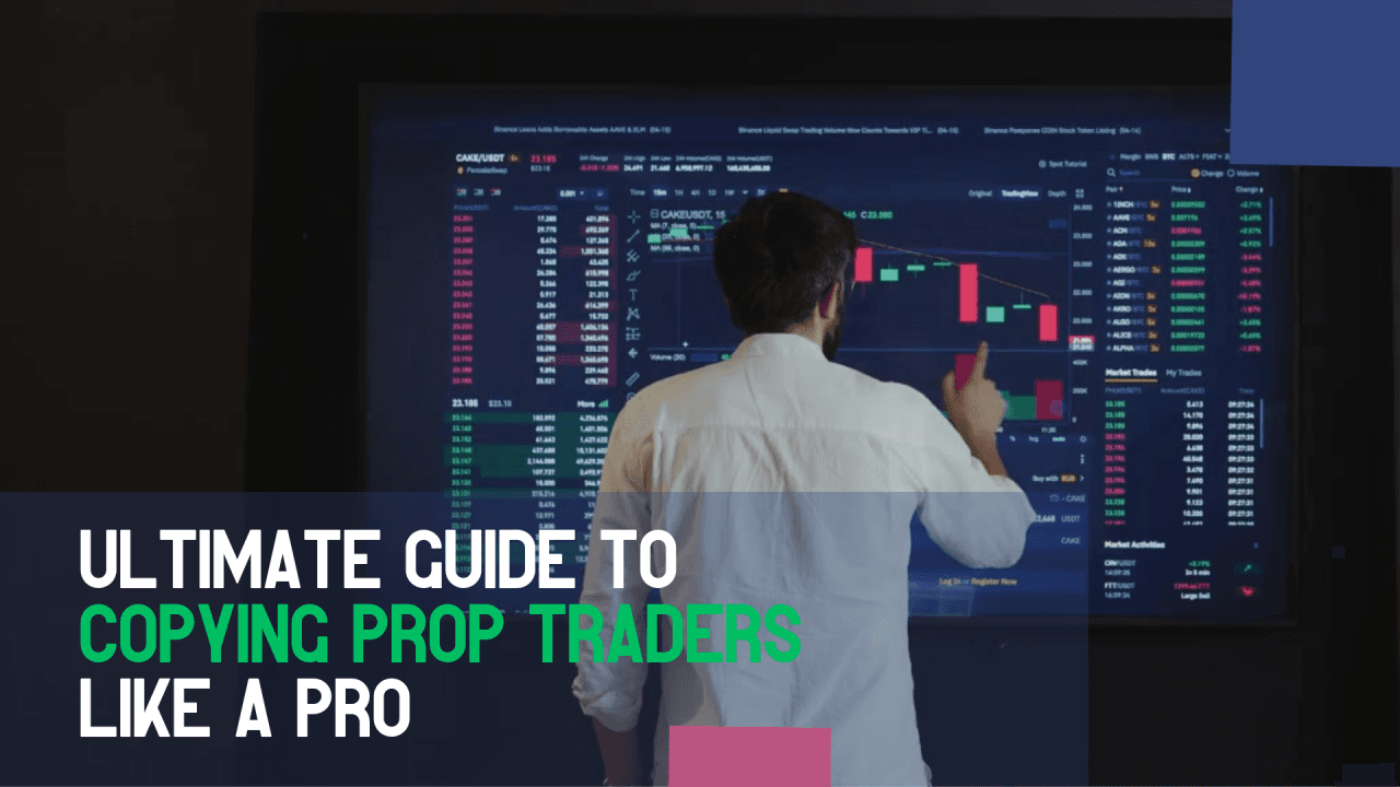 Why Is Copy Prop Trader Becoming a Next Big Trend