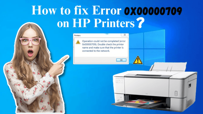 How to fix Error 000000709 on HP Printers?