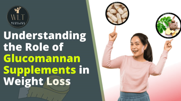 Understanding the Role of Glucomannan Supplements in Weight Loss