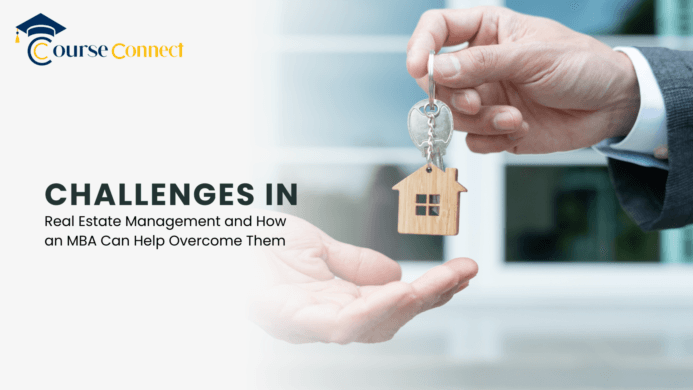 Challenges in Real Estate Management and How an MBA Can Help Overcome Them