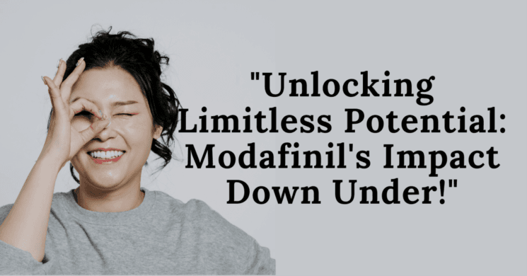 Unlocking the Potential of Modafinil in Australia: A Comprehensive Guide