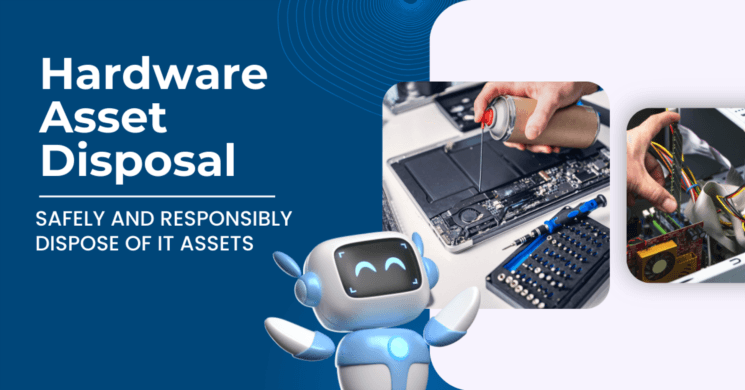 Hardware Asset Disposal: How to Safely and Responsibly Dispose of IT Assets 