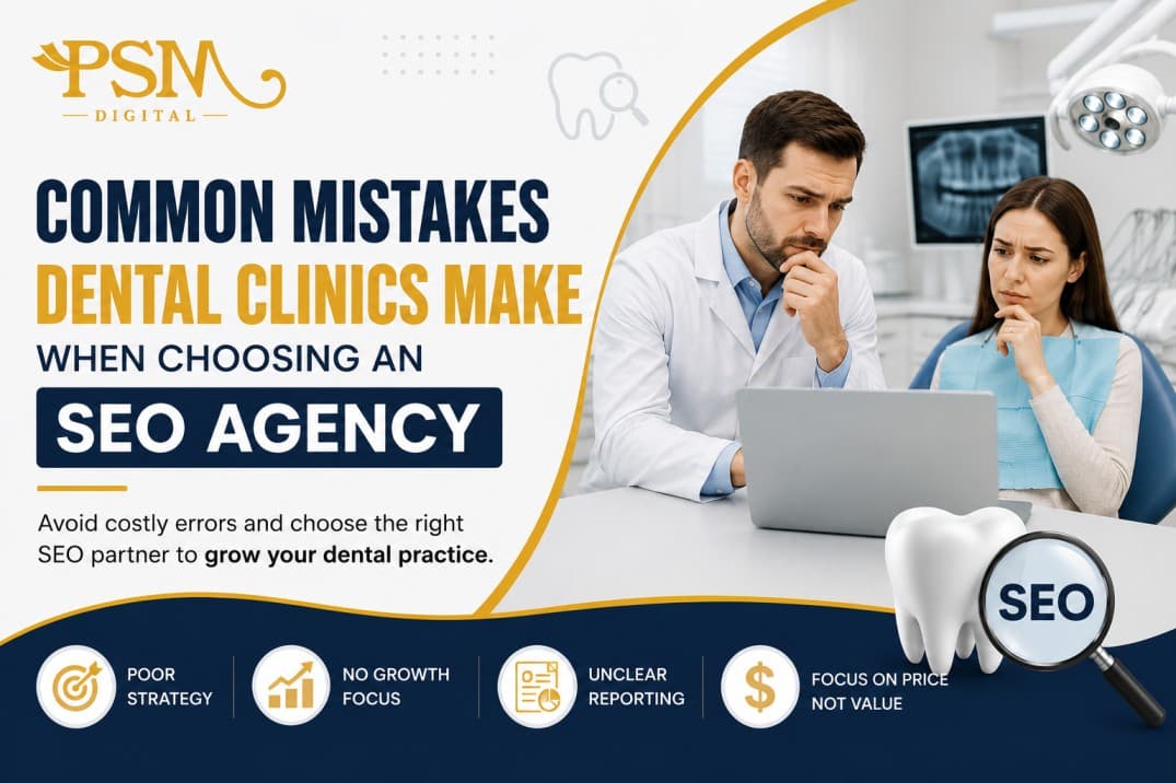 Dental Clinics Make When Choosing an SEO Agency
