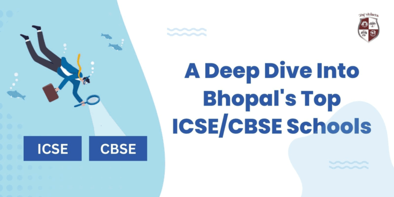 A Deep Dive Into Bhopal's Top ICSE/CBSE Schools