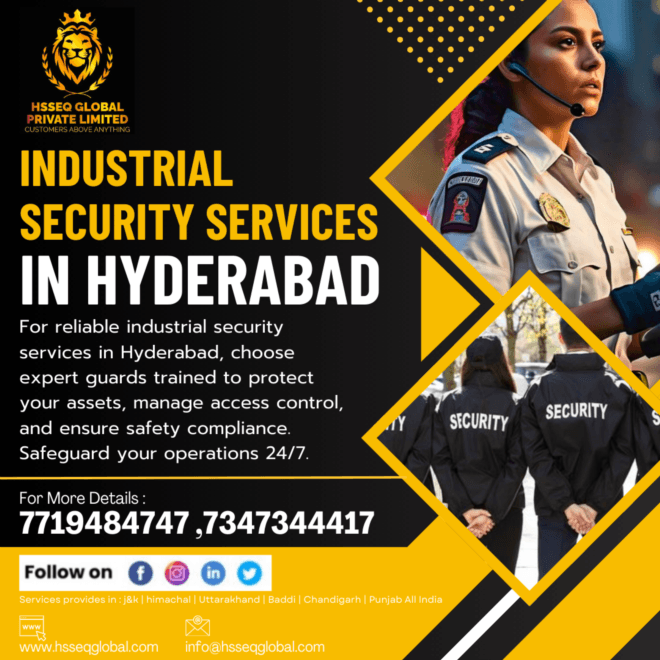 Hyderabad’s Industrial Security Experts: Guarding Your Business