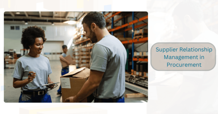 Importance of Supplier Relationship Management (SRM) in Procurement