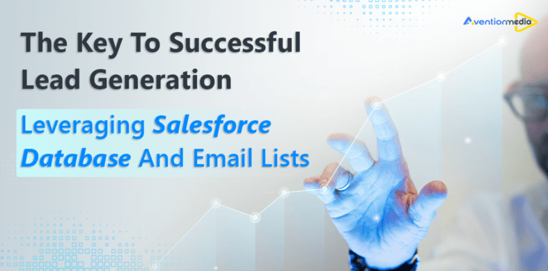 The Key to Successful Lead Generation: Leveraging Salesforce Database and Email Lists