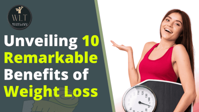 Unveiling 10 Remarkable Benefits of Weight Loss