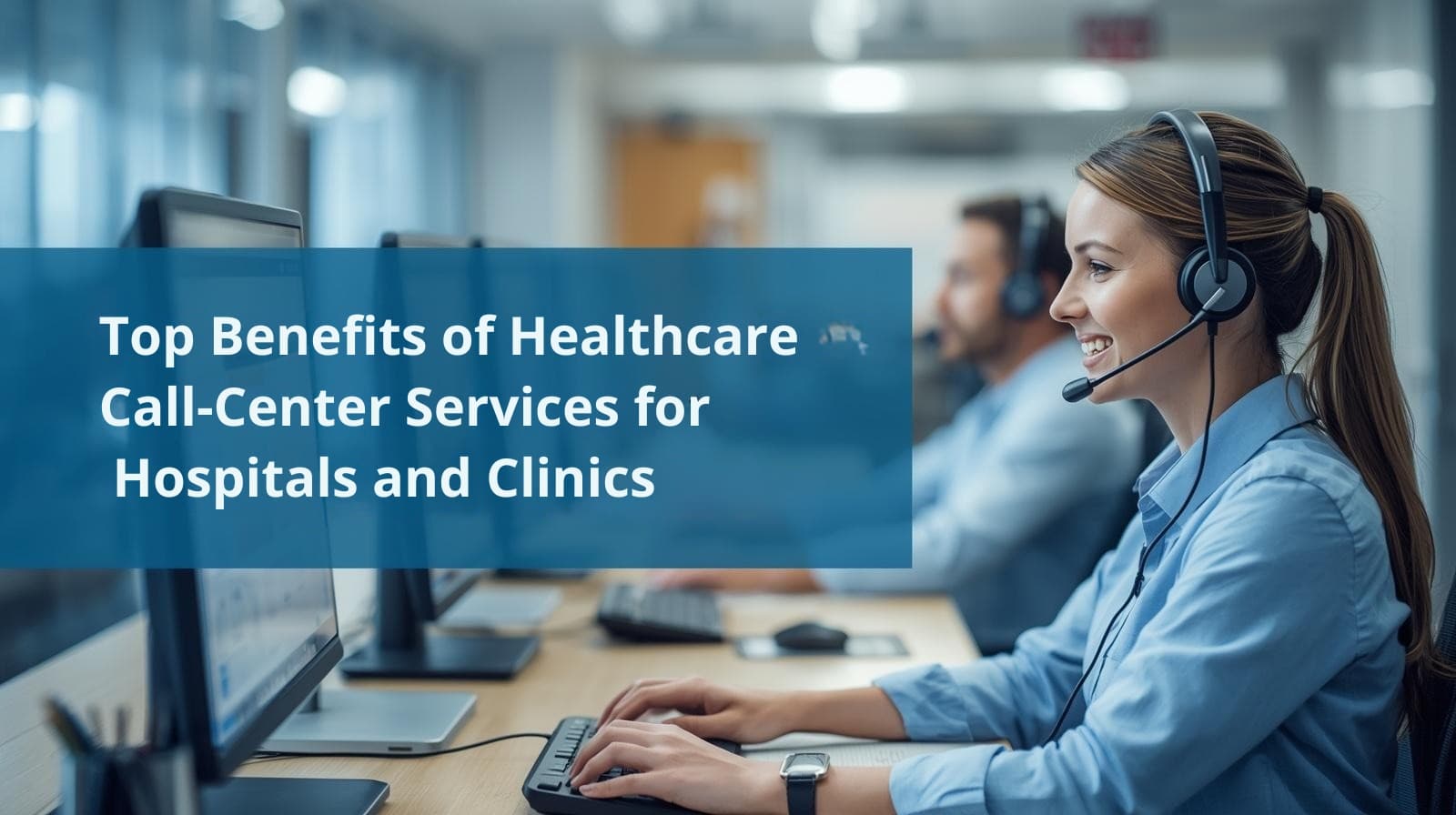 Healthcare Call Center Services: Key Benefits