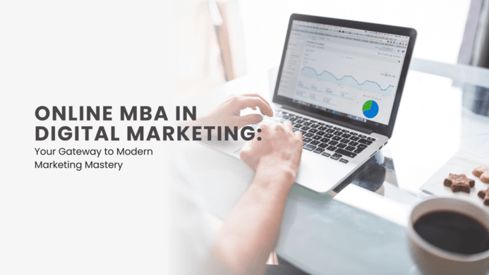 Online MBA in Digital Marketing: Your Gateway to Modern Marketing Mastery