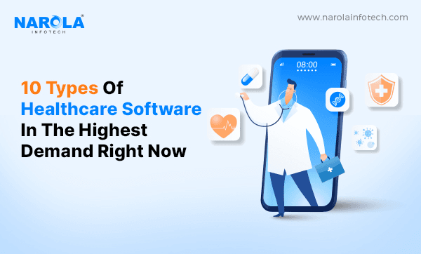 10 Types of Healthcare Software in the Highest Demand Right Now