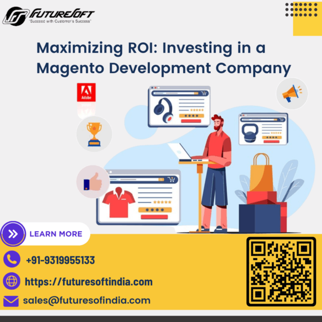Maximizing ROI Investing in a Magento Development Company