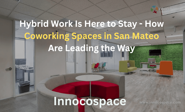 Coworking Spaces in San Mateo Driving Hybrid Work