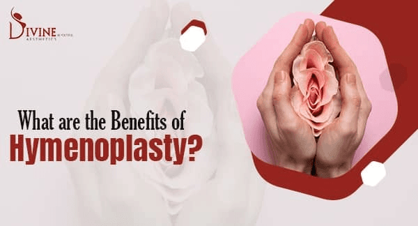  What Are The Benefits of Hymenoplasty?