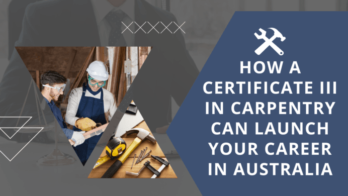 How a Certificate III in Carpentry Can Launch Your Career in Australia